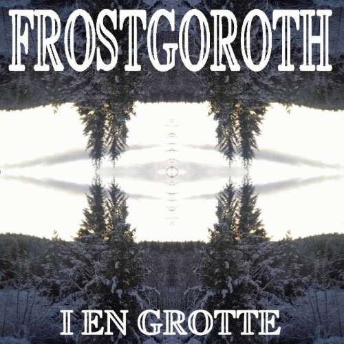 Frostgoroth : I en Grotte